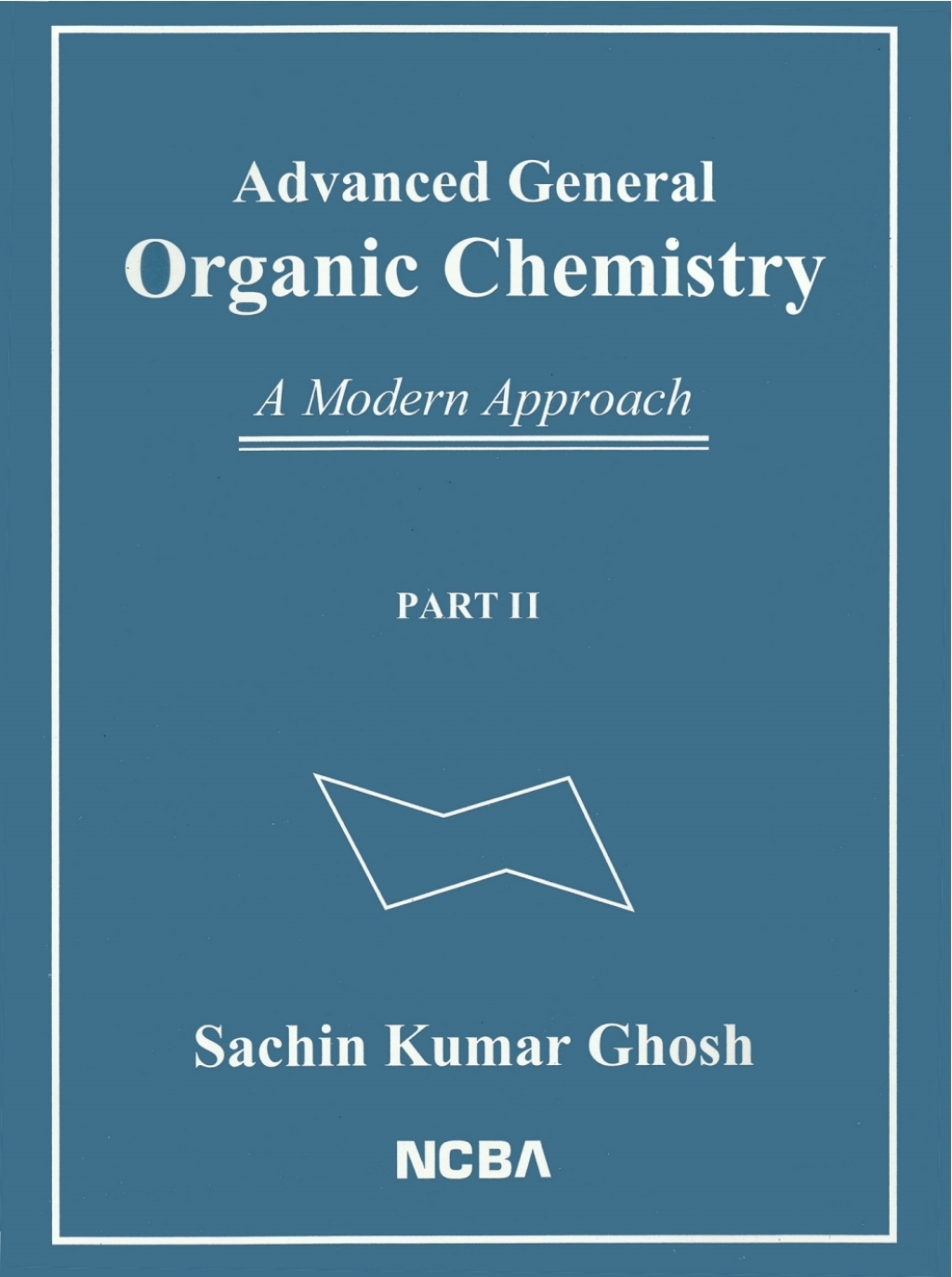 Advanced General Organic Chemistry: A Modern Approach [Part II] A Modern Approach â€“ PDF/EPUB Version Downloadable